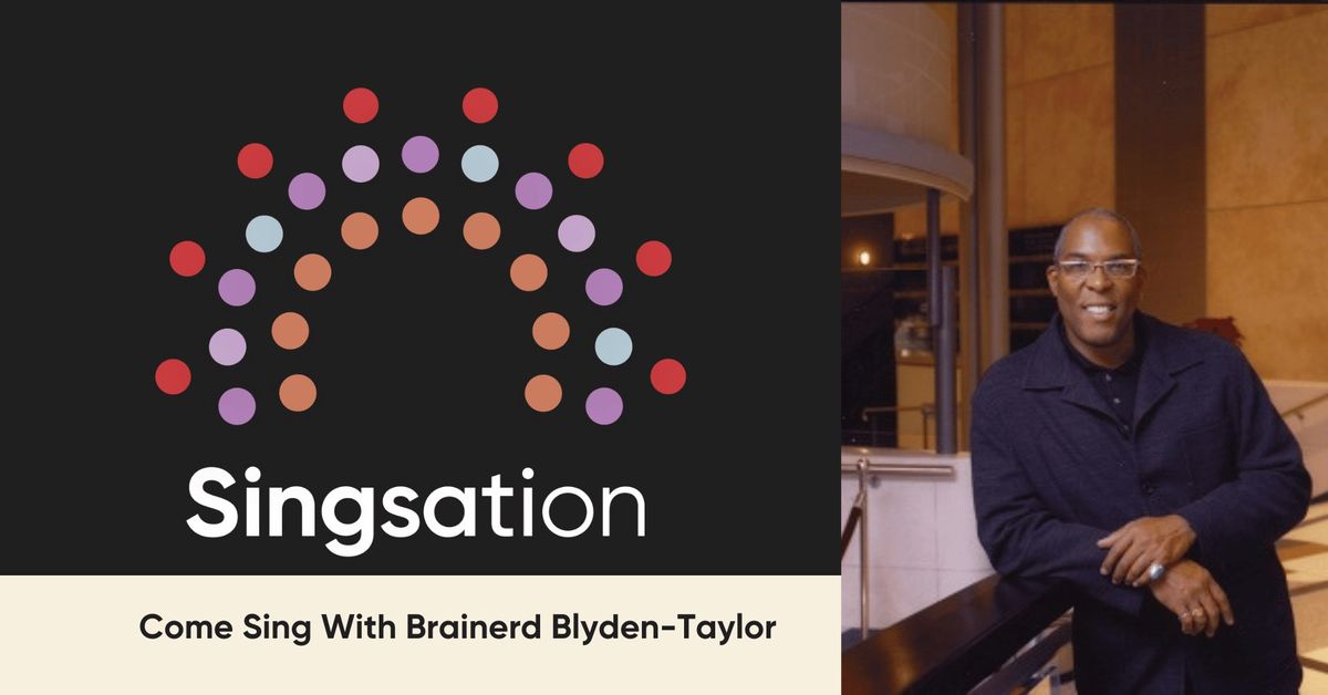 Singsation: A Celebration of Afrocentric Choral Music with Brainerd Blyden-Taylor