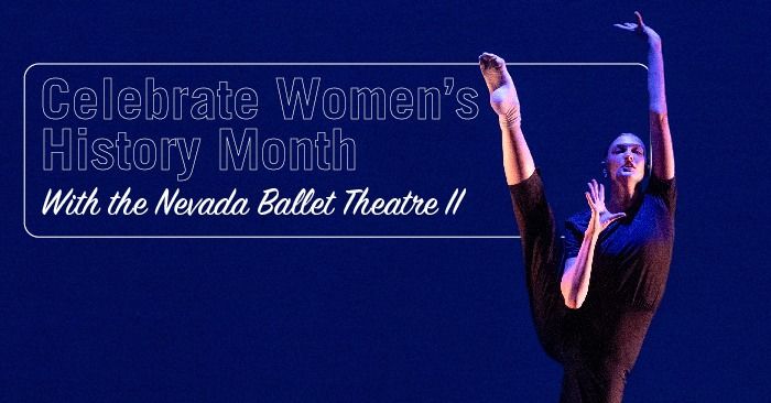 Celebrate Women's History Month with the Nevada Ballet Theatre