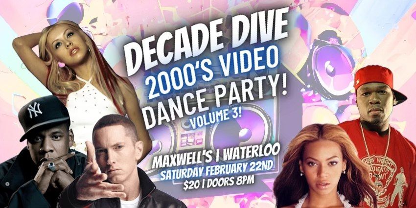 Decade Dive! 2000's Video Dance Party at Maxwell's