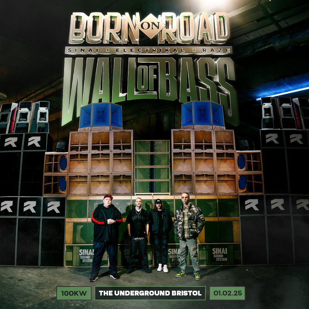 Born On Road x Wall of Bass: Bristol (Electrikal x Raze x Sinai)