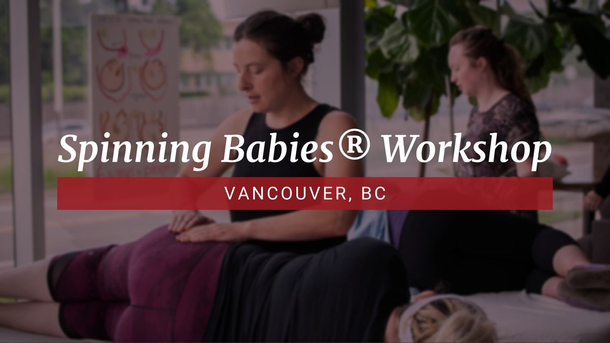 Vancouver, BC- Spinning Babies\u00ae Workshop w\/ Kelly - July 6, 2024
