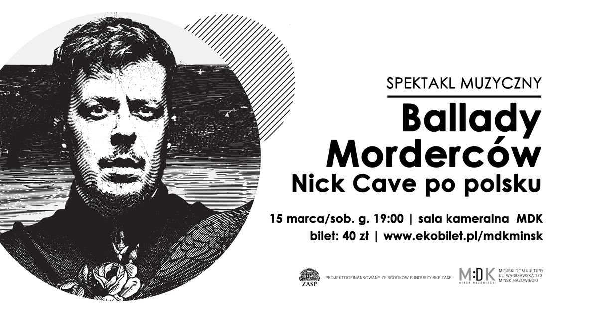 Ballady Morderc\u00f3w | Nick Cave po polsku | SPEKTAKL MUZYCZNY