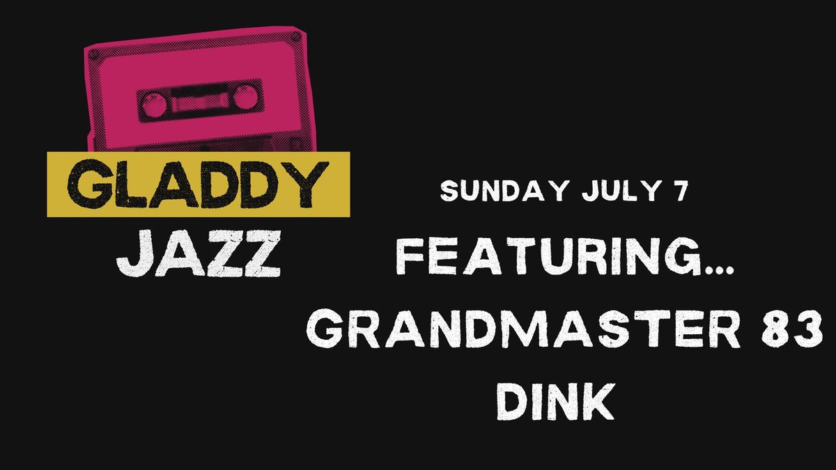 Gladdy Jazz - Sunday July 7