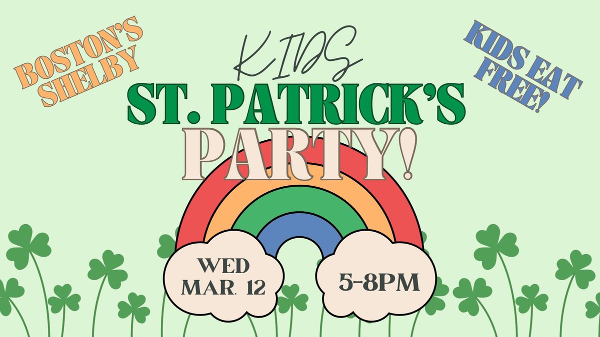 \ud83c\udf40Kids St. Patrick\u2019s Party at Boston\u2019s!\ud83c\udf08