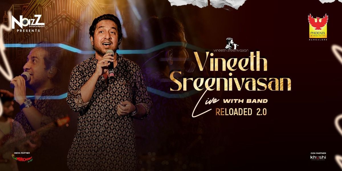 Vineeth Sreenivasan Reloaded 2.0 Tour