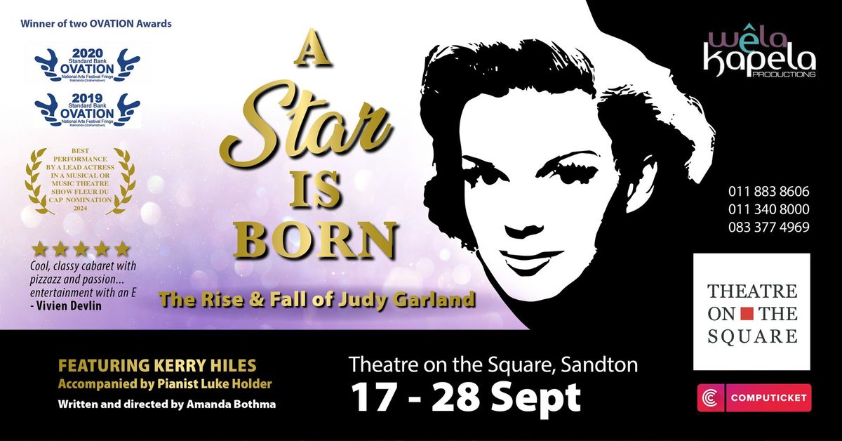 A Star Is Born (the rise & fall of Judy Garland) - Theatre On The Square, 17-28 Sept 2024