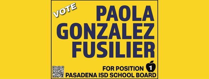 VOTE Paola Gonzalez Fusilier for Pasadena ISD School Board, Position 1