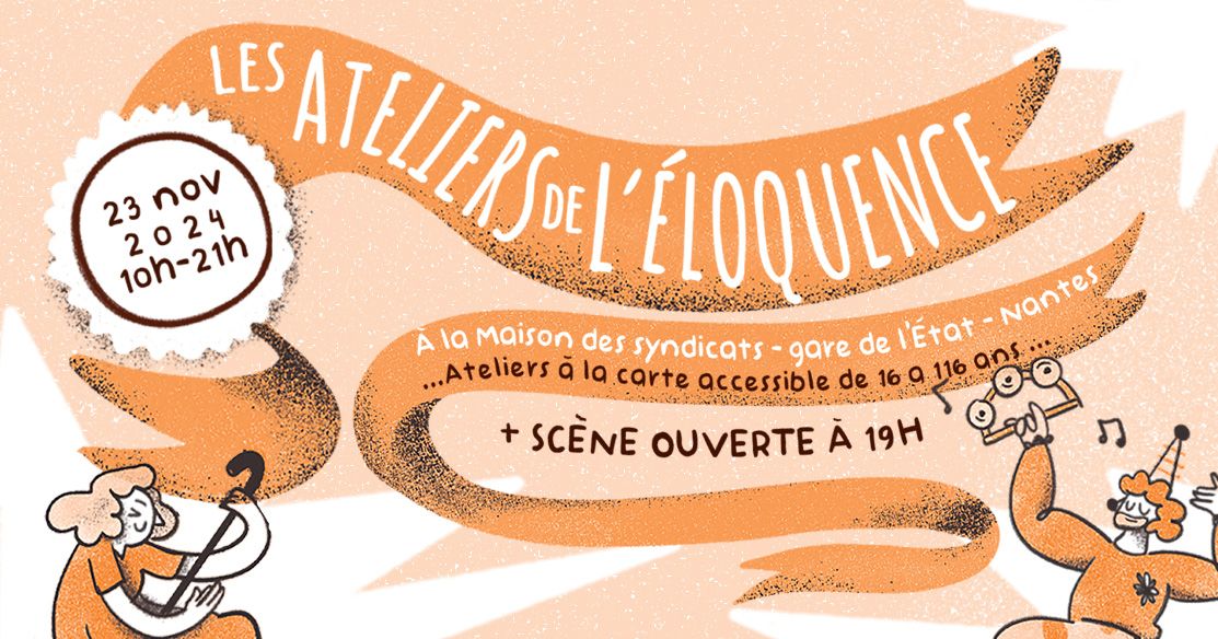 Les ateliers de l'\u00e9loquence + sc\u00e8ne ouverte