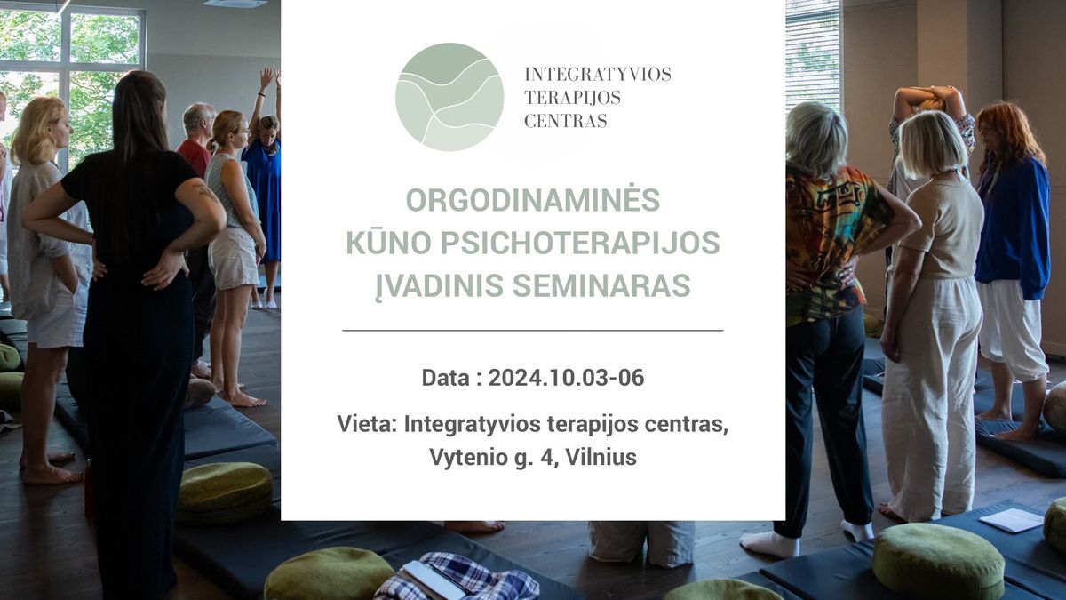 Orgodinamin\u0117s k\u016bno psichoterapijos studij\u0173 - 4 dien\u0173 \u012fvadinis seminaras