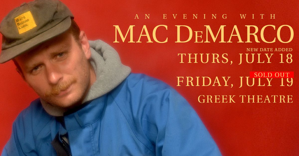 An Evening With Mac DeMarco - 2nd Show Added!
