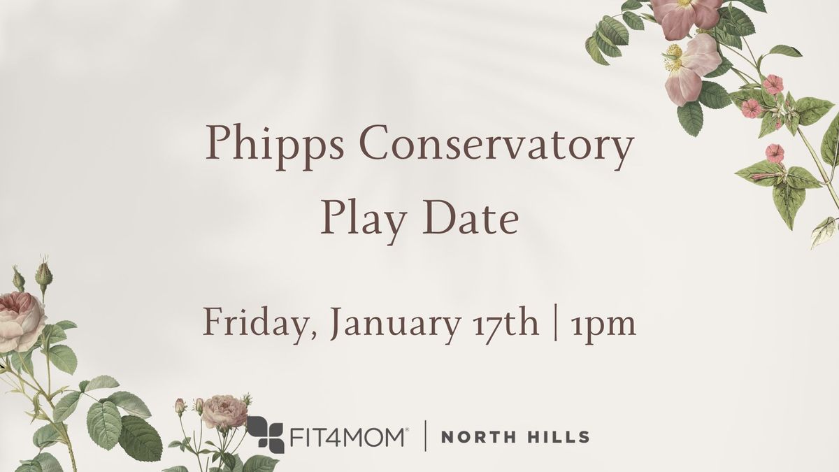 Phipps Conservatory Play Date