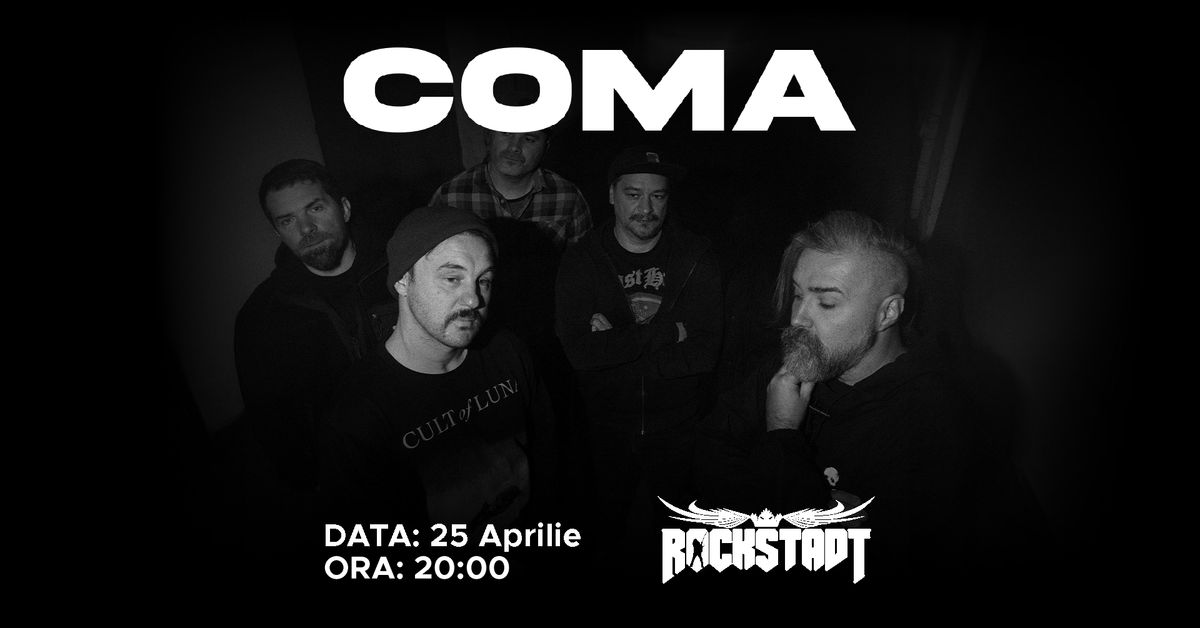 Coma - Rockstadt - 25 Aprilie 2025