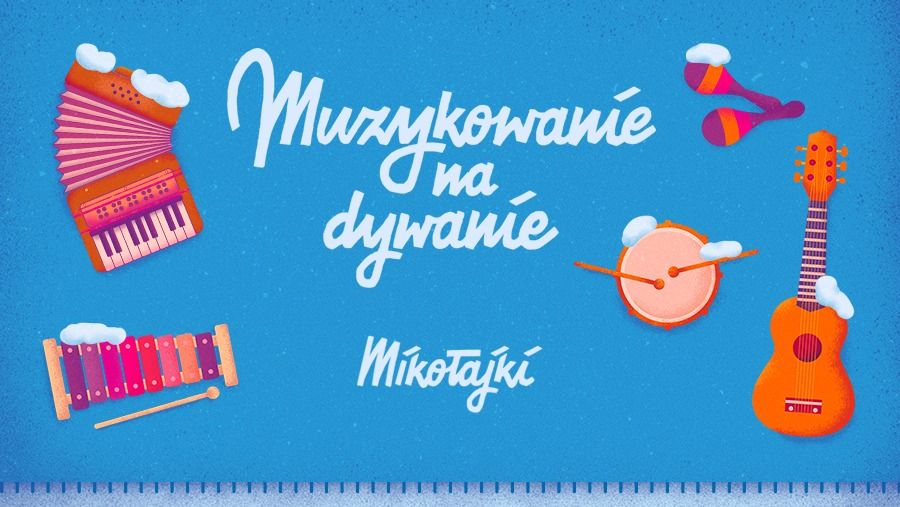 Muzykowanie na dywanie - Miko\u0142ajki