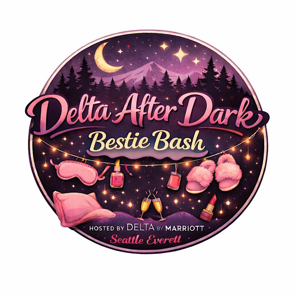 Delta After Dark: Bestie Bash Sleepover