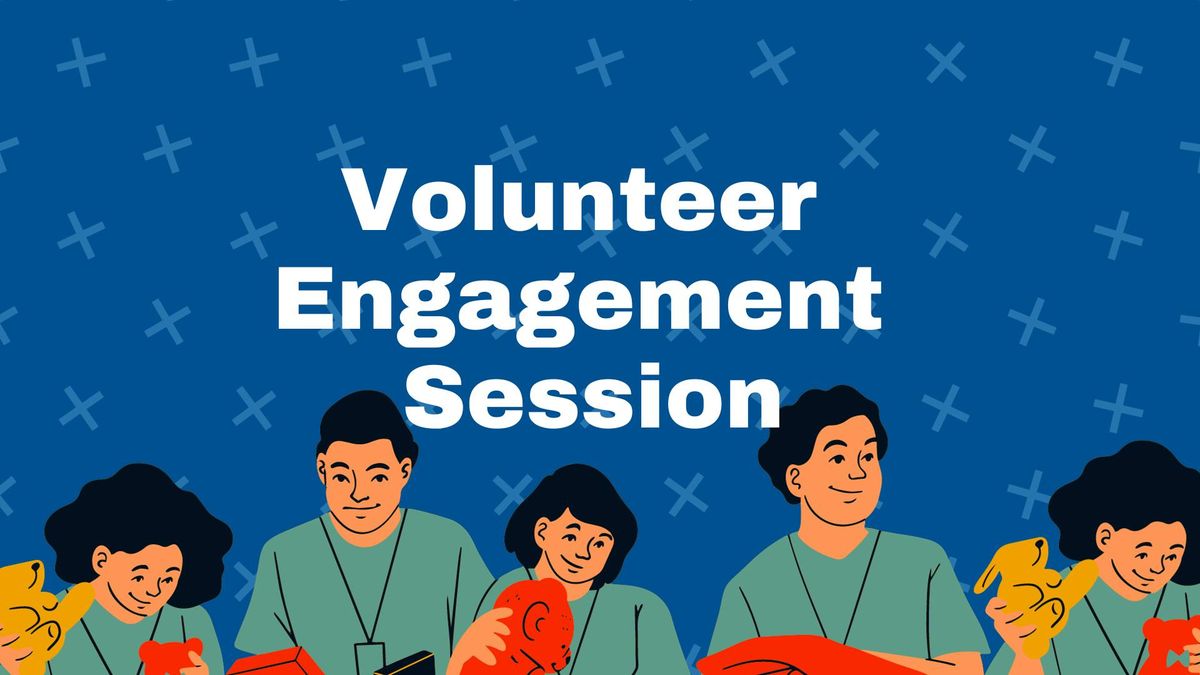 Volunteer Engagement Session - October