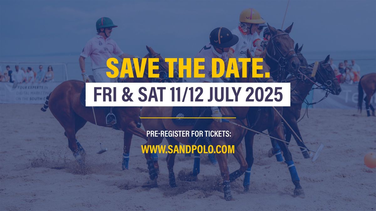 Sandpolo 2025 (Fri & Sat 11\/12 July) - Tickets on sale now!