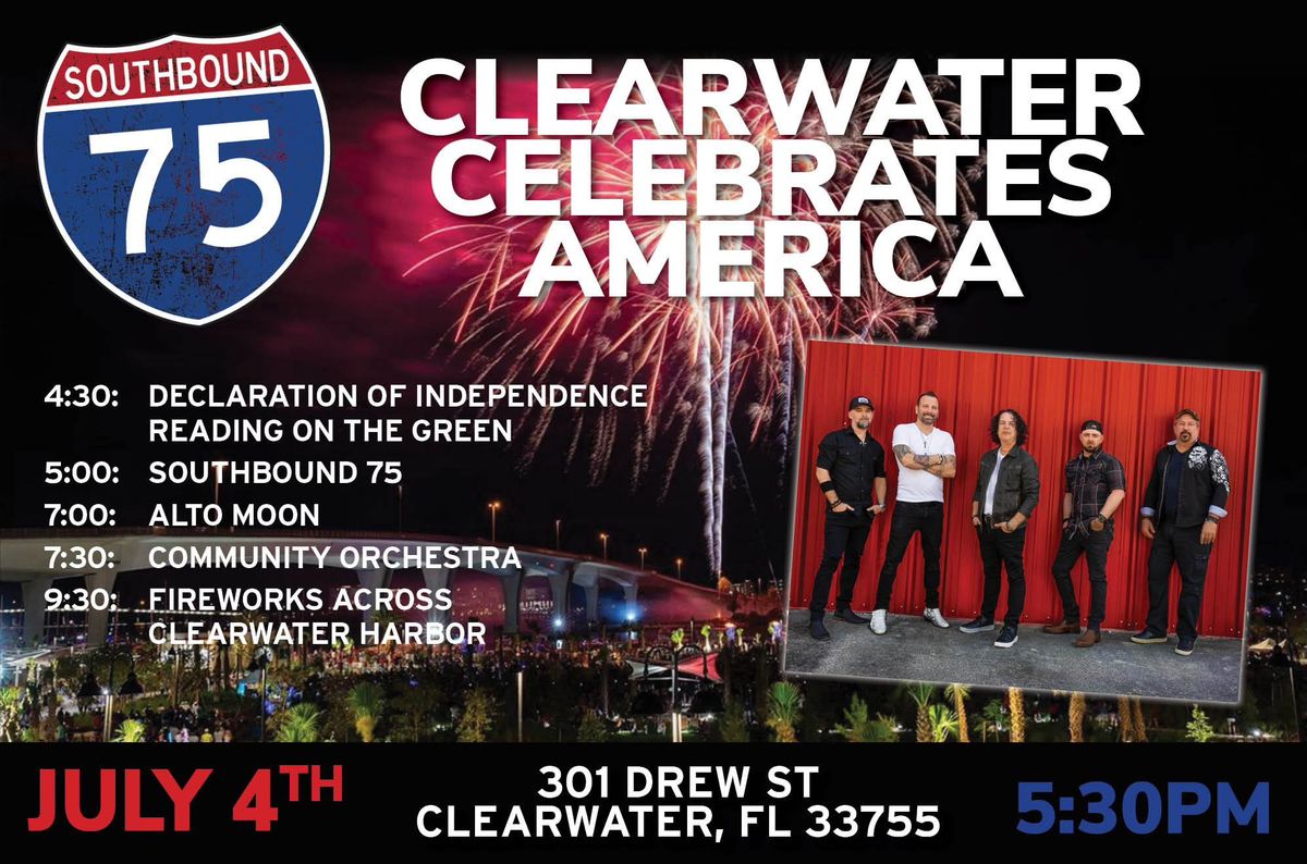 Clearwater Celebrates America - with Southbound 75 Live
