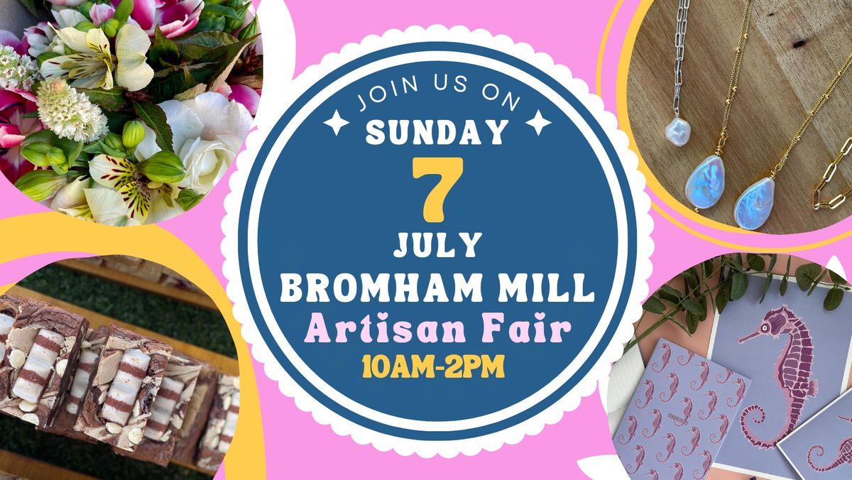 Bromham Mill Artisan Fair - Sunday 7 July