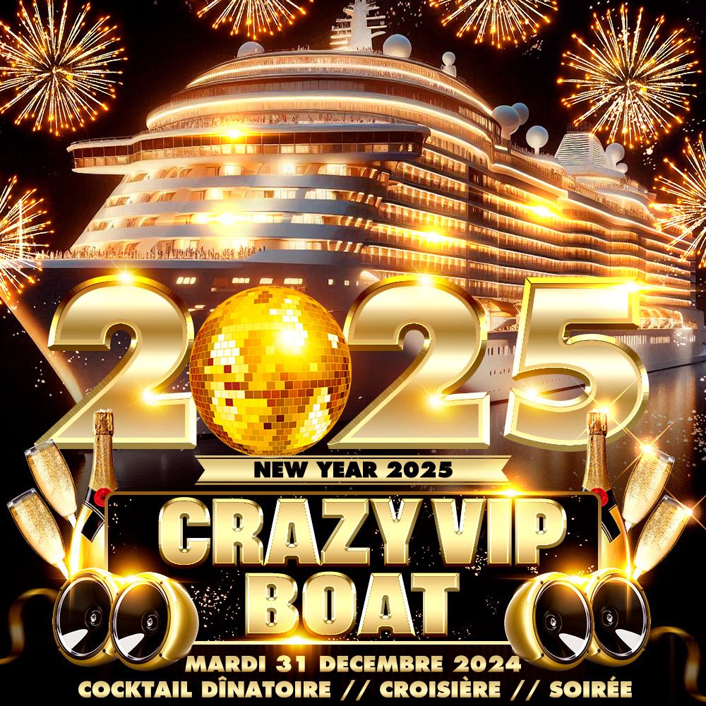 CRAZY VIP BOAT PARTY PARADISIAC CROISIERE NEW YEAR 2025 REVEILLON MAGIQUE SUR LA SEINE