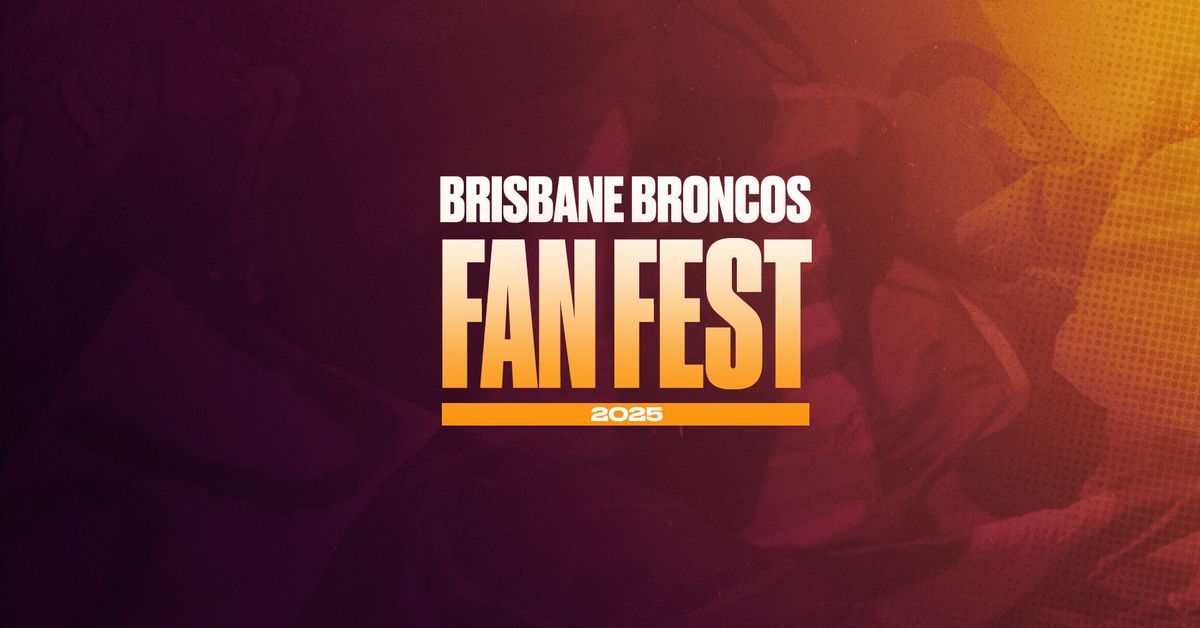 Brisbane Broncos Fan Fest 2025