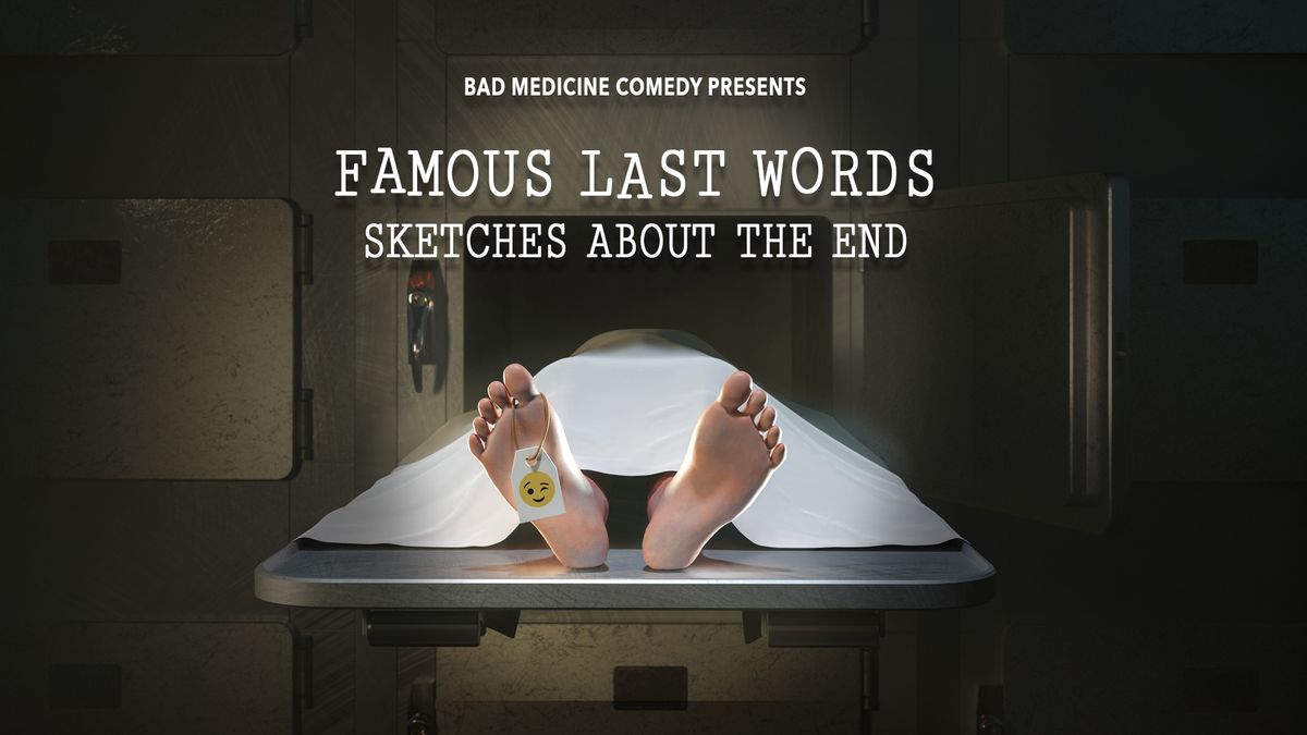 Famous Last Words: Sketches About The End (Nov. 9)