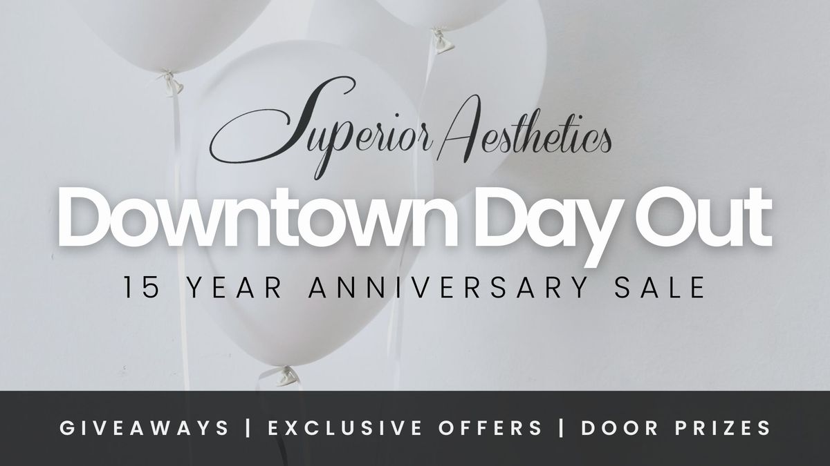 Downtown Day Out at Superior Aesthetics 