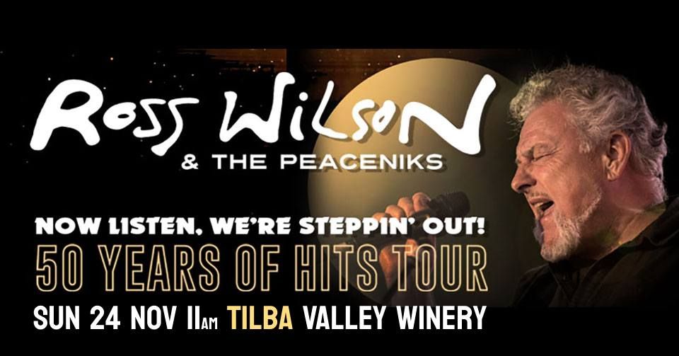 ROSS WILSON & The Peaceniks 50yrs of HITS TOUR + special guests KING CANYON + more LIVE @tilbavalley