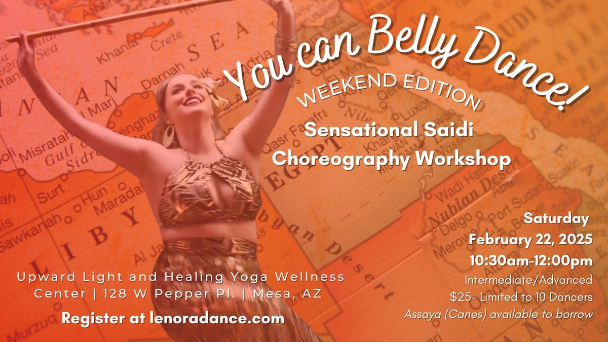 You Can Belly Dance Weekend Edition: Sensational Saidi Choreography