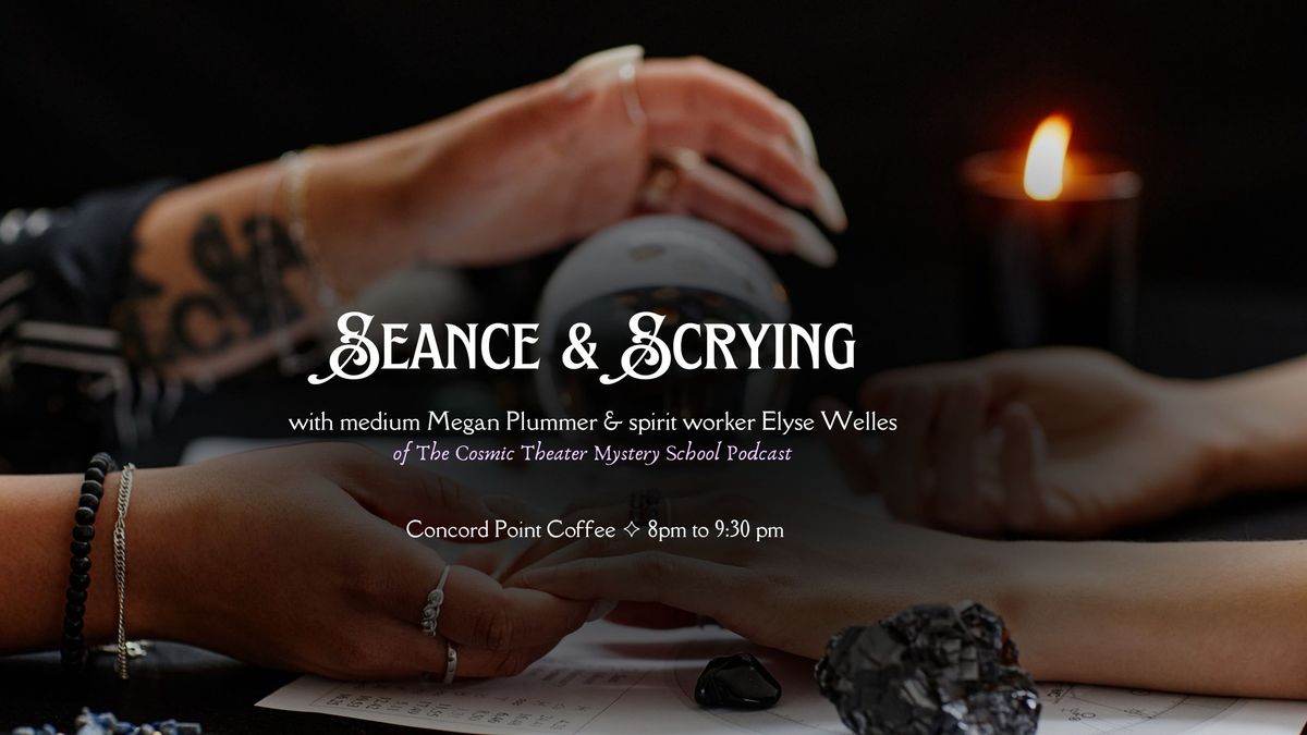 Seance & Scrying