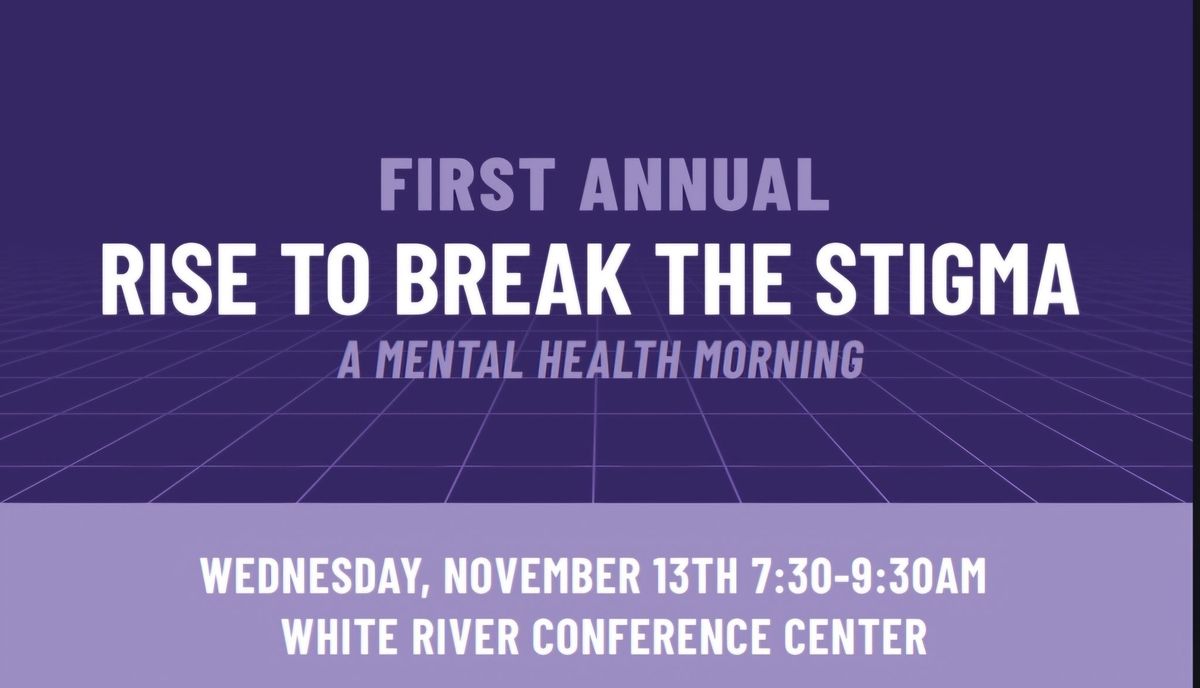 Rise To Break The Stigma:  A Mental Health Morning presented by Missouri State University