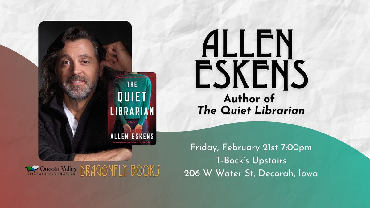 Allen Eskens | The Quiet Librarian | Reading, Q&A, and Signing!