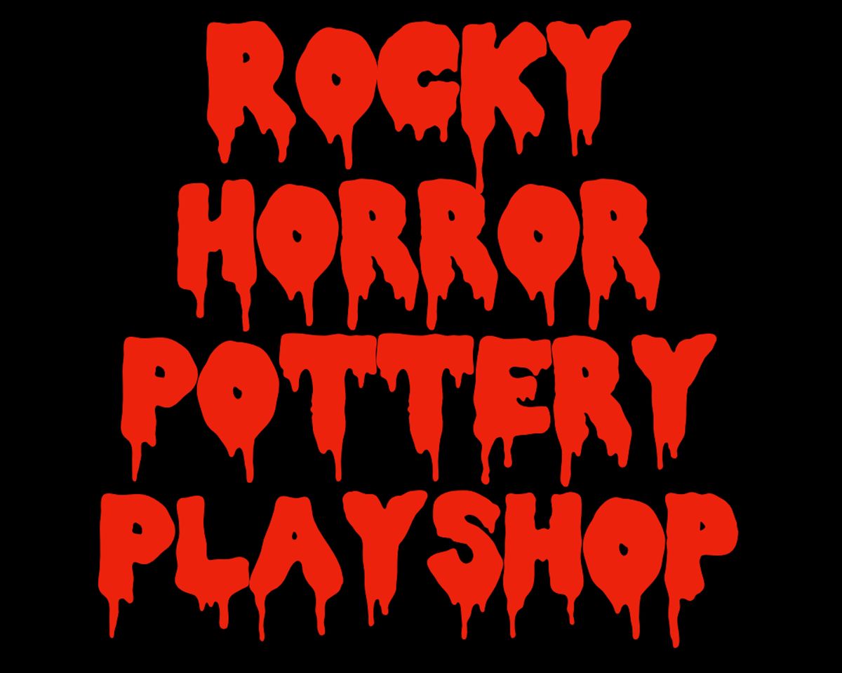 Rocky Horror Pottery Playshop- Adults Only