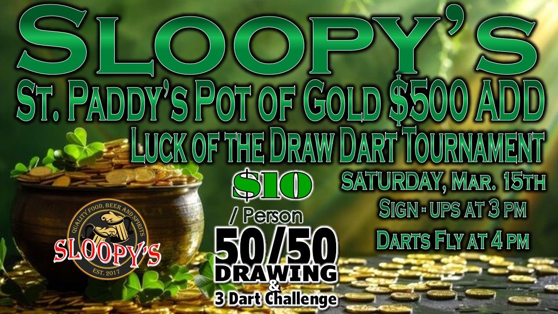 Sloopy's $500 ADD St. Paddy's Pot of Gold Dart Tournament.