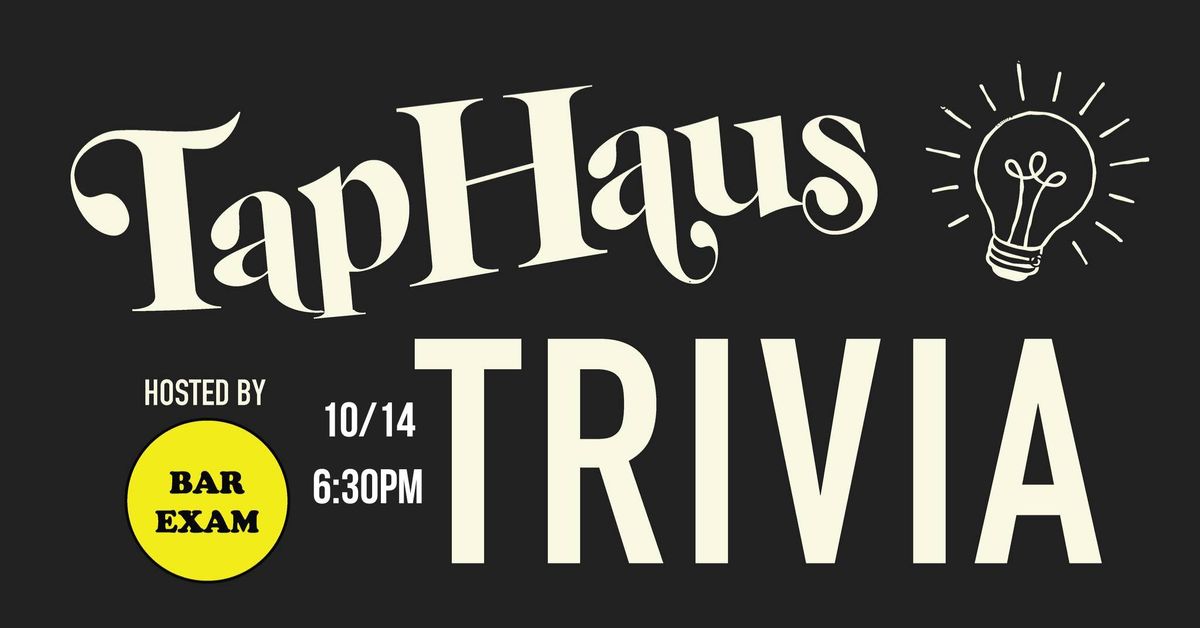 TapHaus Trivia!