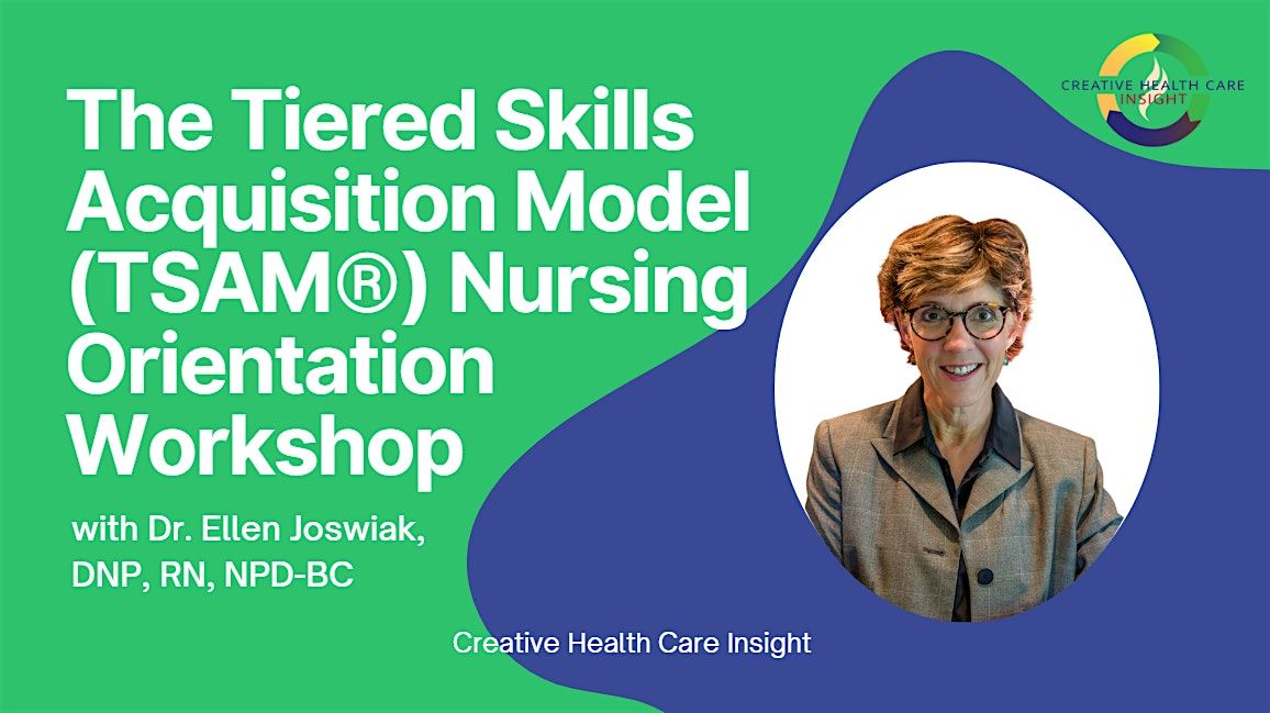 The Tiered Skills Acquisition Model Nursing Orientation Workshop