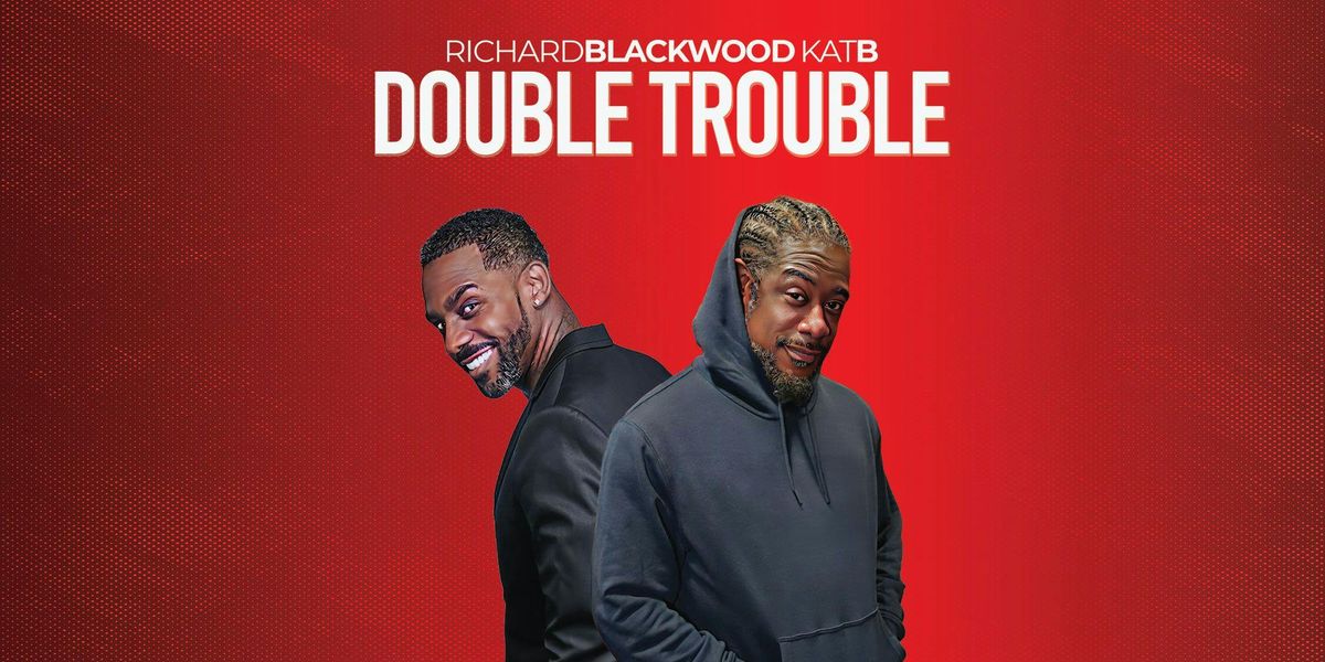 Double Trouble : Kat B &amp; Richard Blackwood - Birmingham **