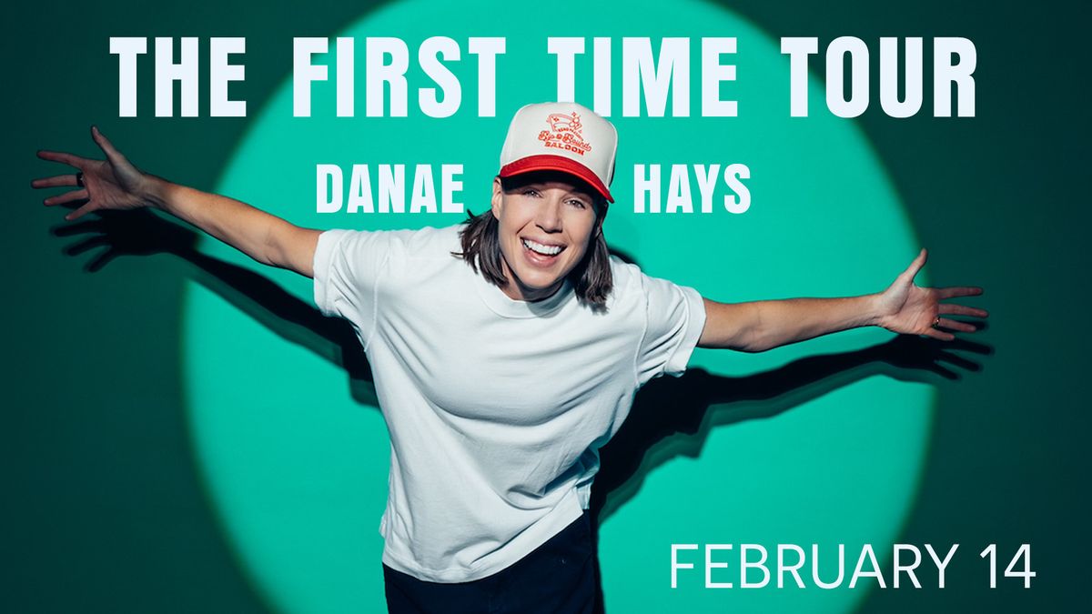 Danae Hays: The First Time Tour