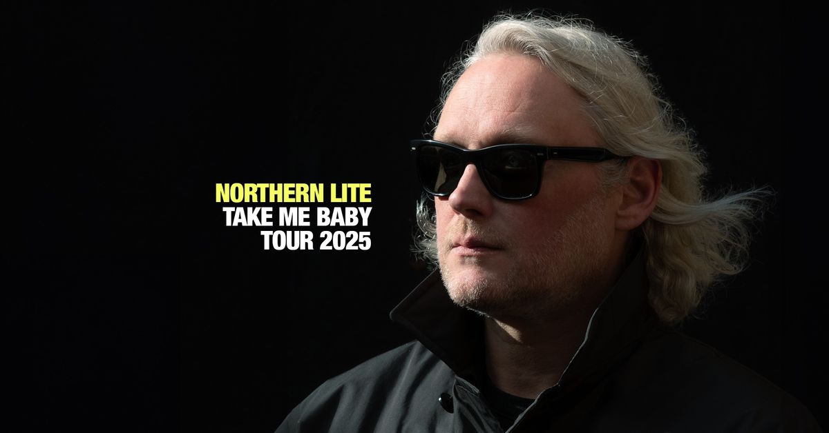 NORTHERN LITE - TAKE ME BABY TOUR 2025 - COTTBUS