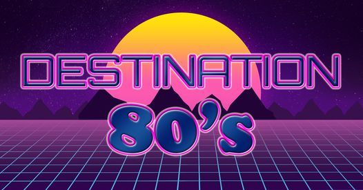 Gosport RNA Club presents..... 'Lets Go Back to the Eighties' with top Band DESTINATION 80's