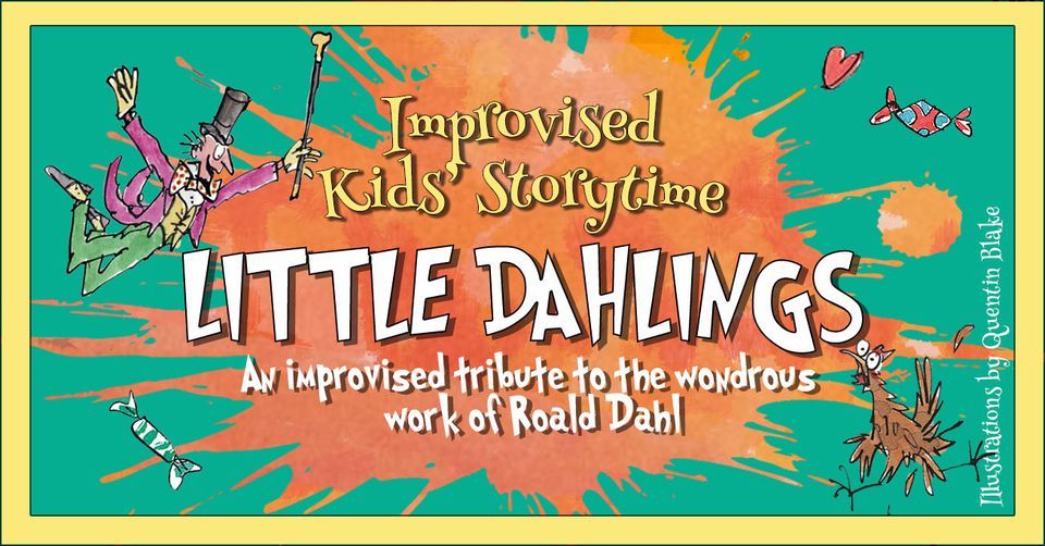 IMPROVISED KIDS\u2019 STORYTIME: LITTLE DAHLINGS