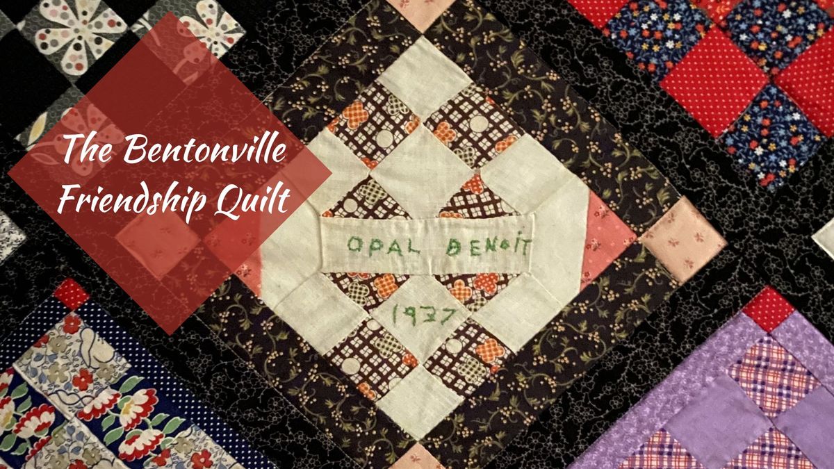 Quilts & Genealogy Program: The Bentonville Friendship Quilt