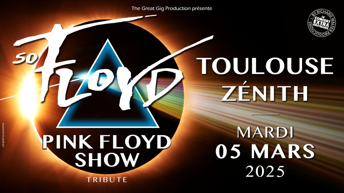 SO FLOYD, Pink Folyd Show - Z\u00e9nith Toulouse Metropole