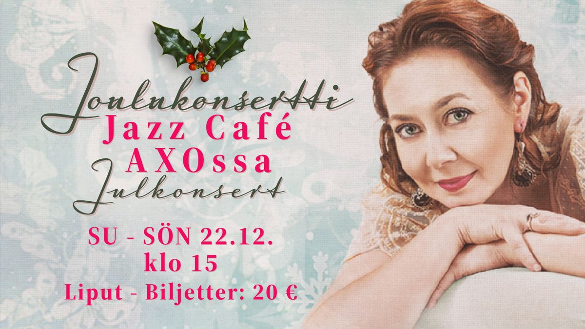 JOULUKONSERTTI JAZZ CAF\u00c9 AXOSSA - JULKONSERT