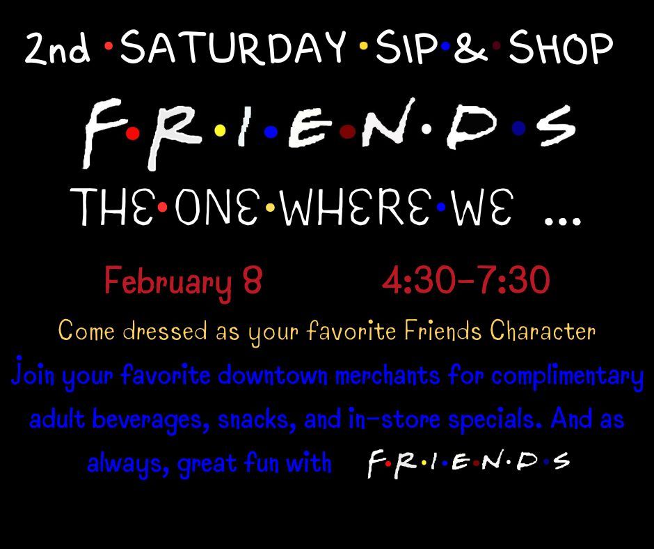 2nd Saturday Sip & Shop FRIENDS theme