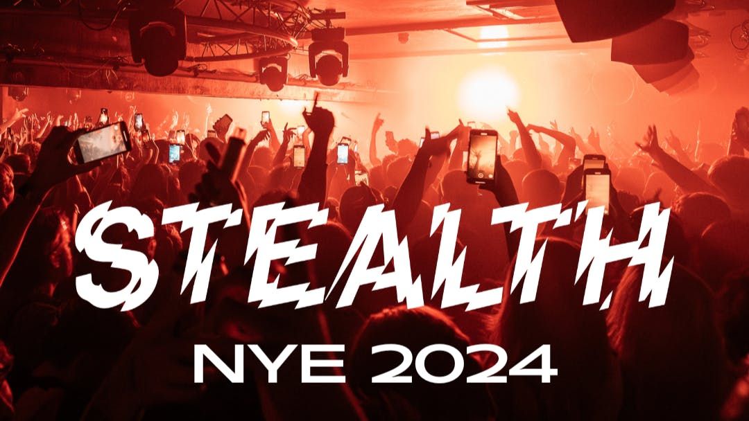 STEALTH NYE 2024 with PRIMATE, CAPTAIN BASS, AC13 &amp; lots more TBA