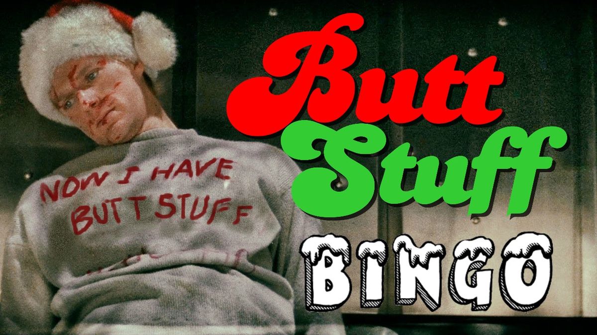 The 8th Annual Butt Stuff Bingo Christmas Spectacular!