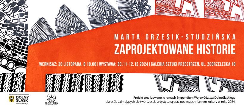 \u201cZaprojektowane historie\u201d Marta Grzesik-Studzi\u0144ska