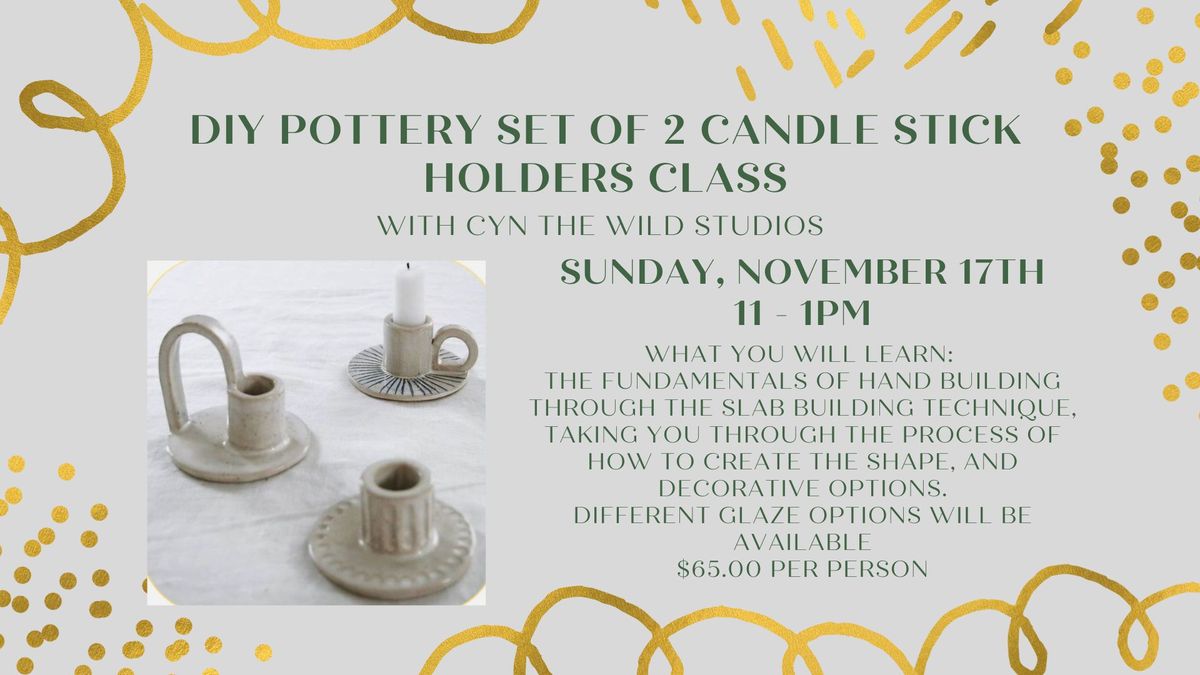 DIY Set of 2 Candle Stick Pottery Class ~ 11\/17\/2024