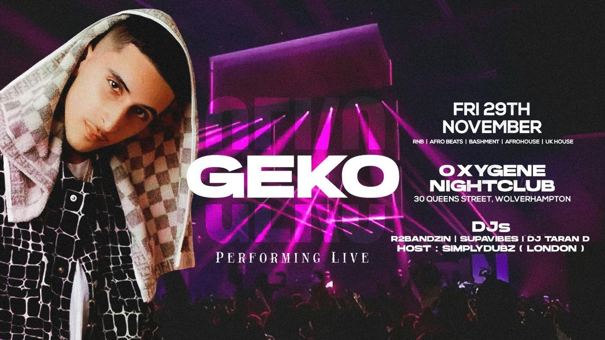 GEKO PERFROMING LIVE - WOLVERHAMPTON