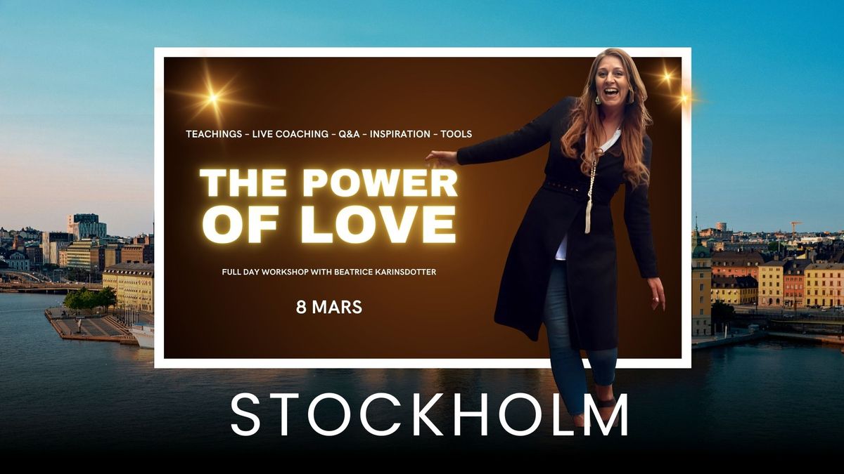 THE POWER OF LOVE - STOCKHOLM